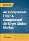 Air Compressor Filter & Compressed Air Dryer Global Market Report 2022: Ukraine-Russia War Impact - Product Image