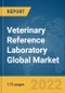 Veterinary Reference Laboratory Global Market Report 2022: Ukraine-Russia War Impact - Product Image