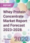 Whey Protein Concentrate Market Report and Forecast 2023-2028 - Product Thumbnail Image