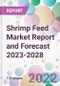 Shrimp Feed Market Report and Forecast 2023-2028 - Product Thumbnail Image