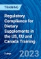 Regulatory Compliance for Dietary Supplements in the US, EU and Canada Training (Recorded) - Product Image