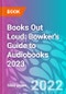 Books Out Loud: Bowker's Guide to Audiobooks 2023 - Product Thumbnail Image