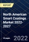 North American Smart Coatings Market 2022-2027 - Product Thumbnail Image