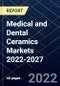 Medical and Dental Ceramics Markets 2022-2027 - Product Thumbnail Image