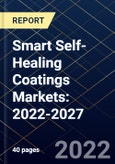 Smart Self-Healing Coatings Markets: 2022-2027- Product Image