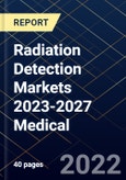 Radiation Detection Markets 2023-2027 Medical- Product Image