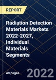 Radiation Detection Materials Markets 2022-2027, Individual Materials Segments- Product Image