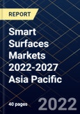 Smart Surfaces Markets 2022-2027 Asia Pacific- Product Image