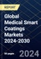 Global Medical Smart Coatings Markets 2024-2030 - Product Thumbnail Image