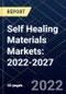 Self Healing Materials Markets: 2022-2027 - Product Thumbnail Image