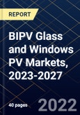 BIPV Glass and Windows PV Markets, 2023-2027- Product Image