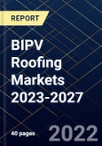 BIPV Roofing Markets 2023-2027- Product Image