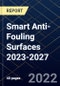 Smart Anti-Fouling Surfaces 2023-2027 - Product Thumbnail Image