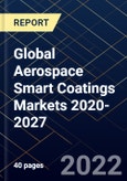 Global Aerospace Smart Coatings Markets 2020-2027- Product Image