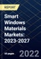 Smart Windows Materials Markets: 2023-2027 - Product Thumbnail Image