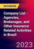 Company List - Agencies, Brokerages, and Other Insurance Related Activities in Brazil- Product Image