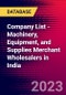 Company List - Machinery, Equipment, and Supplies Merchant Wholesalers in India - Product Image