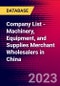 Company List - Machinery, Equipment, and Supplies Merchant Wholesalers in China - Product Image