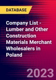 Company List - Lumber and Other Construction Materials Merchant Wholesalers in Poland- Product Image