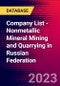 Company List - Nonmetallic Mineral Mining and Quarrying in Russian Federation - Product Image