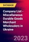 Company List - Miscellaneous Durable Goods Merchant Wholesalers in Ukraine - Product Image