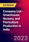 Company List - Greenhouse, Nursery, and Floriculture Production in India - Product Image