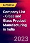 Company List - Glass and Glass Product Manufacturing in India - Product Thumbnail Image
