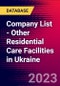 Company List - Other Residential Care Facilities in Ukraine - Product Image