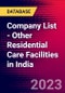 Company List - Other Residential Care Facilities in India - Product Image