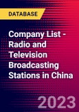 Company List - Radio and Television Broadcasting Stations in China- Product Image