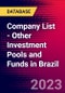 Company List - Other Investment Pools and Funds in Brazil - Product Image