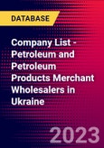 Company List - Petroleum and Petroleum Products Merchant Wholesalers in Ukraine- Product Image