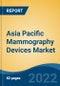 Asia Pacific Mammography Devices Market, By Product Type (Full-field Digital Mammography, Film-screen Mammogram, Breast Tomosynthesis), By Technology (Digital v/s Analog), By End User, By Country, Competition, Forecast & Opportunities, 2018-2028F - Product Thumbnail Image
