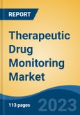 Therapeutic Drug Monitoring Market - Global Industry Size, Share, Trends, Opportunity, and Forecast, 2018-2028F- Product Image