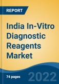 India In-Vitro Diagnostic Reagents Market, By Type (Chemical, Bio-Chemical, Immunochemical), By Application (Immunoassay, Clinical Chemistry, Molecular Diagnostics, Others), By End User, By Region, Competition, Forecast & Opportunities, 2018-2028F- Product Image