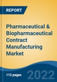 Pharmaceutical & Biopharmaceutical Contract Manufacturing Market - Global Industry Size, Share, Trends, Opportunity, and Forecast, 2018-2028 By Sector (Pharmaceutical, Biopharmaceutical), By Product Type, By Service, By Drug Type, By Region, Forecast & Opportunities, 2028- Product Image