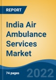 India Air Ambulance Services Market, By Type (Aeroplane, Helicopter), By Service Provider (Hospital-Based, Independent Operators, Government/Non-Profit Organization, Others), By Service (Domestic v/s International), By Region, Competition, Forecast & Opportunities, 2018-2028F- Product Image