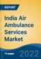 India Air Ambulance Services Market, By Type (Aeroplane, Helicopter), By Service Provider (Hospital-Based, Independent Operators, Government/Non-Profit Organization, Others), By Service (Domestic v/s International), By Region, Competition, Forecast & Opportunities, 2018-2028F - Product Image