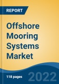 Offshore Mooring Systems Market - Global Industry Size, Share, Trends, Competition, Opportunity and Forecast, 2017-2027: Segmented By Mooring Type (Catenary, Taut Leg, Single Point, Spread, Dynamic Positioning, and Semi Taut), By Application, By Anchor Type, and By Region- Product Image