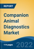 Companion Animal Diagnostics Market - Global Industry Size, Share, Trends, Opportunity, and Forecast, 2018-2028: Segmented By Technology, By Application, By Animal Type, By End User, By Region, Forecast & Opportunities, 2028- Product Image