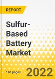 Sulfur-Based Battery Market - A Global and Regional Analysis: Focus on Application, Product, and Country-Wise Analysis - Analysis and Forecast, 2022-2031- Product Image