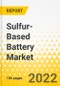 Sulfur-Based Battery Market - A Global and Regional Analysis: Focus on Application, Product, and Country-Wise Analysis - Analysis and Forecast, 2022-2031 - Product Image