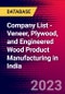 Company List - Veneer, Plywood, and Engineered Wood Product Manufacturing in India - Product Thumbnail Image