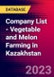 Company List - Vegetable and Melon Farming in Kazakhstan - Product Image