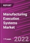 Manufacturing Execution Systems Market Share, Size, Trends, Industry Analysis Report, By Deployment; By Offering; By End-Use; By Region; Segment Forecast, 2022 - 2030 - Product Thumbnail Image