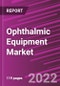Ophthalmic Equipment Market Share, Size, Trends, Industry Analysis Report, By Product; By End-Use; By Region; Segment Forecast, 2022 - 2030 - Product Image
