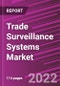 Trade Surveillance Systems Market Share, Size, Trends, Industry Analysis Report, By Component; By Deployment Mode; By Organization Size; By Vertical; By Region; Segment Forecast, 2022-2030 - Product Image