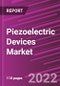 Piezoelectric Devices Market Share, Size, Trends, Industry Analysis Report, By Product; By Material; By Application; By Element; By Region Segment Forecast, 2022 - 2030 - Product Image