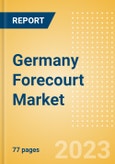 Germany Forecourt Market Size and Forecast by Segment and Fuel Retailer Profiles to 2027- Product Image