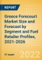 Greece Forecourt Market Size and Forecast by Segment (Service Station, Car Wash, and Convenience and Foodservice) and Fuel Retailer Profiles, 2021-2026 - Product Thumbnail Image